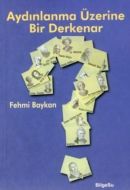 Aydınlanma Üzerine Bir Derkenar                                                                                                                                                                                                                                