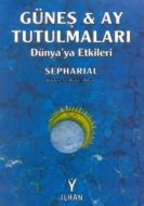Güneş & Ay Tutulmaları Dünya’ya Etkileri                                                                                                                                                                                                                       