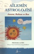 Ailemin Astrolojisi: Annem, Babam ve Ben                                                                                                                                                                                                                       