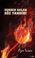Senden Kalan Söz Yangını                                                                                                                                                                                                                                       