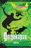 Gölgekapan 3 - Karanlık Küreden Kaçış                                                                                                                                                                                                                          