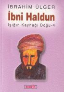 İbni Haldun / Işığın Kaynağı Doğu - 4                                                                                                                                                                                                                          