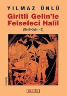 Giritli Gelin’le Felsefeci Halil                                                                                                                                                                                                                               