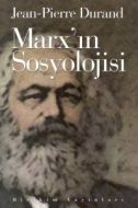 Marx’ın Sosyolojisi                                                                                                                                                                                                                                            