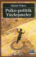 Psiko - Politik Yüzleşmeler                                                                                                                                                                                                                                    