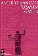 Antik Yunan’dan Yaşayan Sözler                                                                                                                                                                                                                                 