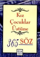 Kız Çocuklar Üstüne 365 Söz                                                                                                                                                                                                                                    