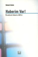 Haberim Var! Örneklerle Haberin ABC’si                                                                                                                                                                                                                         
