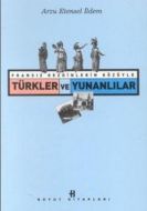 Fransız Gezginlerin Gözüyle Türkler ve Yunanlılar                                                                                                                                                                                                              