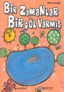 Bir Zamanlar Bir Göl Varmış                                                                                                                                                                                                                                    