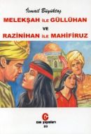 Melekşah ile GüllühanveRazinihan ile Mahfiruz                                                                                                                                                                                                                  