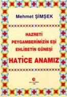 Hazreti Peygamberimizin Eşi Ehlibetin GüneşiHatice                                                                                                                                                                                                             