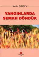 Yangınlarda Semah Döndük                                                                                                                                                                                                                                       