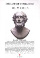 Bir Anadolu Güzellemesi: Homeros                                                                                                                                                                                                                               