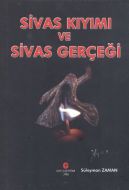 Sivas Kıyımı ve Sivas Gerçeği                                                                                                                                                                                                                                  