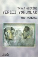 Sanat Üzerine Yersiz Yorumlar                                                                                                                                                                                                                                  