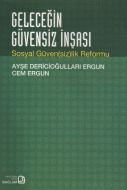 Geleceğin Güvensiz İnşası                                                                                                                                                                                                                                      
