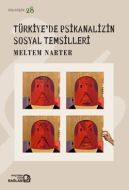 Türkiye’de Psikanalizin Sosyal Temsilleri                                                                                                                                                                                                                      