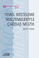 Temel Besteleme Malzemeleriyle Çağdaş Müzik                                                                                                                                                                                                                    