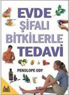 Evde Şifalı Bitkilerle Tedavi                                                                                                                                                                                                                                  