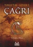 Yunus’tan Luther’e Çağrı                                                                                                                                                                                                                                       