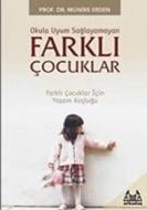 Okula Uyum Sağlayamayan Farklı Çocuklar                                                                                                                                                                                                                        