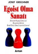Egoist Olma Sanatı Kimsenin Hoşuna Gitmese de Haya                                                                                                                                                                                                             