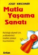 Mutlu Yaşama Sanatı                                                                                                                                                                                                                                            