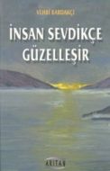 İnsan Sevdikçe Güzelleşir                                                                                                                                                                                                                                      