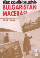 Türk Komünistlerinin Bulgaristan Macerası                                                                                                                                                                                                                      