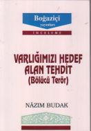 Varlığımızı Hedef Alan Tehdit (Bölücü Terör)                                                                                                                                                                                                                   