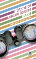 Türkiye’de Asgari Ücrete Bakış                                                                                                                                                                                                                                 