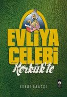 Evliya Çelebi Kerkük’te                                                                                                                                                                                                                                        