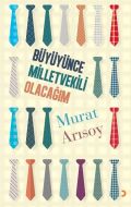 Büyüyünce Milletvekili Olacağım                                                                                                                                                                                                                                