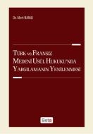 Türk ve Fransız Medeni Usul Hukuku’nda Yargılamanı                                                                                                                                                                                                             