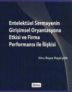 Entelektüel Sermayenin Girişimsel Oryantasyonu                                                                                                                                                                                                                 