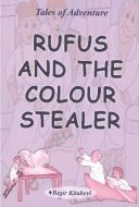 Rufus And The Colour Stealer                                                                                                                                                                                                                                   