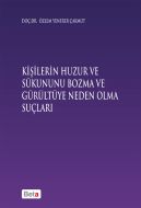 Kişilerin Huzur ve Sükununu Bozma ve Gürültüye Ned                                                                                                                                                                                                             