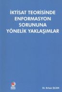 İktisat Teorisinde Enformasyon Sorununa Yönelik Ya                                                                                                                                                                                                             