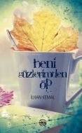 Beni Gözlerimden Öp                                                                                                                                                                                                                                            