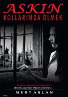 Aşkın Kollarında Ölmek                                                                                                                                                                                                                                         