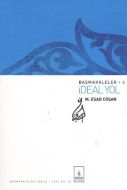 Başmakaleler 4 - İdeal Yol                                                                                                                                                                                                                                     