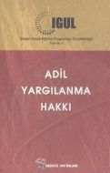 Adil Yargılanma Hakkı                                                                                                                                                                                                                                          