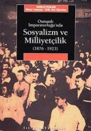 Osmanlı İmparatorluğu’nda Sosyalizm ve Milliyetçil                                                                                                                                                                                                             