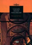 Namazın Hayati Özellikleri                                                                                                                                                                                                                                     