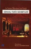 Osmanlı Tarih Sohbetleri                                                                                                                                                                                                                                       