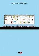 Yeni Medya ve Kültürleşen Toplum                                                                                                                                                                                                                               
