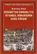 Bizans’tan Osmanlı’ya İstanbul Mimarisinin Doğu Kö                                                                                                                                                                                                             