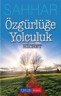 Özgürlüğe Yolculuk - Hicret                                                                                                                                                                                                                                    
