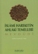 İslami Hareketin Ahlaki Temelleri                                                                                                                                                                                                                              